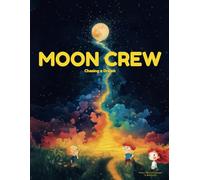 Moon Crew: Chasing a Dream
