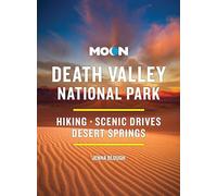 Moon Death Valley National Park (Fourth Edition): Hiking, Scenic Drives, Desert Springs