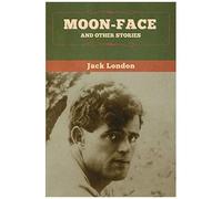 Moon-Face And Other Stories