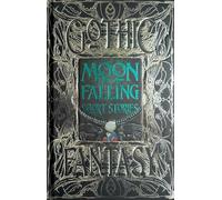 Moon Falling Short Stories: Anthology of New & Classic Tales