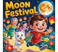 MOON FESTIVAL BOOK FOR KIDS : Mystery of the Lost Mooncake: Mid-Autumn Festival Story book| A Fun Li, Grandma, and the Cat, Chinese Moon Traditions, Family, and Lanterns