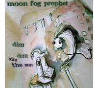 MOON FOG PROPHET - dim dum sing the sun MOON FOG PROPHET