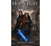 Moon Fury: The Thornblood Legacy Vol II