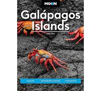 Moon Galápagos Islands (Fourth Edition): Wildlife, Snorkeling & Diving, Tour Advice