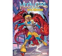 MOON GIRL AND DEVIL DINOSAUR: MENACE ON WHEELS