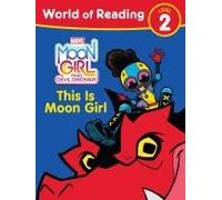 Moon Girl and Devil Dinosaur World of Reading: This is Moon Girl: (Level 2)
