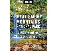 Moon Great Smoky Mountains National Park (Fourth Edition): Hiking, Camping, Scenic Drives