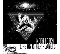 MOON HOOCH - LIFE ON OTHER PLANETS CD NEUF