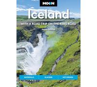 Moon Iceland: With a Road Trip on the Ring Road (Fifth Edition): Waterfalls, Glaciers & Hot Springs