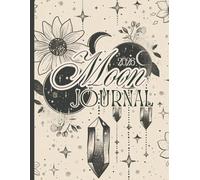 Moon Journal 2026 | Boho Celestial Design | 100 Pages - 8.5 x 11" | Writing During the Lunar Cycle: Learn to Release, Set Intentions, Manifest, Align, ... | Moon Phase Rituals, Sleep & Period Trackers
