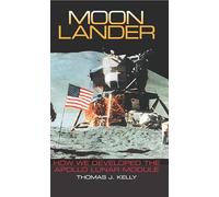 Moon Lander: How We Developed the Apollo Lunar Module