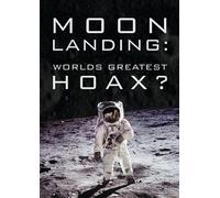 Moon Landing: World's Greatest Hoax? [Digital Video Disc]