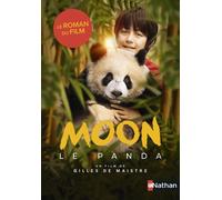 Moon le panda - le roman du film - Christelle Chatel - Nathan - broché - Roman cadet