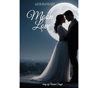Moon Love: A Tale of Lost Love and Second Chance