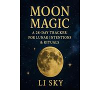 Moon Magic: A 28-Day Tracker for Lunar Intentions & Rituals