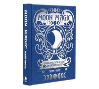 Moon Magic: Lunar Spells to Attract an Enchanted Life