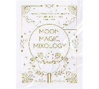 Moon, Magic, Mixology