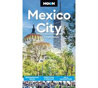 Moon Mexico City (Ninth Edition): Neighborhood Walks, Street Food & Nightlife, Art & Architecture