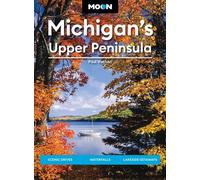 Moon Michigan's Upper Peninsula Scenic Drives, Waterfalls, Lakeside Getaways - Paul Vachon - Moon Travel - ebook (ePub) - Livre