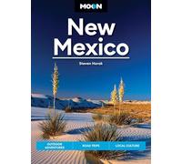 Moon New Mexico (Thirteenth Edition): Outdoor Adventures, Road Trips, Local Culture