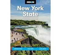 Moon New York State: Scenic Getaways, Local Food & Wine, Outdoor Adventures