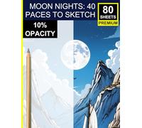 Moon Nights: 40 Paces to Sketch: 10% Opacity Templates for Black Pencil Artists | Optimized for Shading & Realistic Portraits | Landscape & Nighttime Scenes