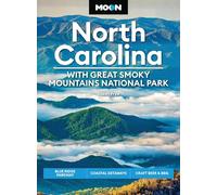 Moon North Carolina: With Great Smoky Mountains National Park (Ninth Edition): Blue Ridge Parkway, Coastal Getaways, Craft Beer & BBQ