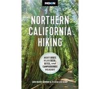 Moon Northern California Hiking (First Edition): Best Hikes Plus Beer, Bites, and Campgrounds Nearby