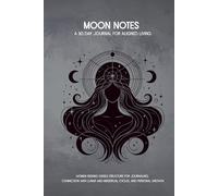 Moon Notes: A 30-Day Journal for Aligned Living: Women seeking gentle structure for journaling, connection with lunar and menstrual cycles, and personal growth