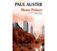 Paul Auster – Moon Palace – Traduit par Christine Le Boeuf – Actes Sud
