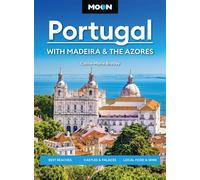 Moon Portugal: With Madeira & the Azores Best Beaches, Castles & Palaces, Local Food & Wine - Carrie-Marie Bratley - Moon Travel - ebook (ePub) - Livre