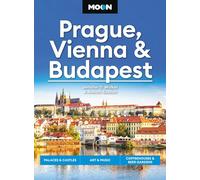 Moon Prague, Vienna & Budapest (3rd Edition, Revised): Palaces & Castles, Art & Music, Coffeehouses & Beer Gardens
