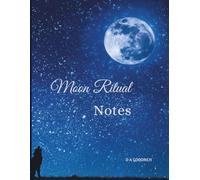 Moon Ritual Notes: Magical Life Series