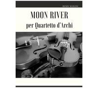 Moon River Per Quartetto D'archi