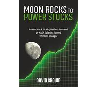 Moon Rocks to Power Stocks: Proven Stock Picking Method Revealed by NASA Scientist Turned Portfolio Manager