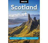 Moon Scotland: Highland Road Trips, Outdoor Adventures, Pubs and Castles