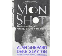 Moon Shot: The Inside Story of America's Race to the Moon