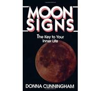 Moon Signs: The Key to Your Inner Life by Donna Cunningham(1993-09)