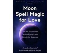 Moon Spell Magic For Love by Cerridwen Greenleaf Cerridwen Greenleaf (Auteur)