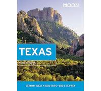 Moon Texas: Getaway Ideas, Road Trips, BBQ & Tex-Mex