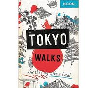 Moon Travel Guides - Moon Tokyo Walks First Edition See the City L - E245z