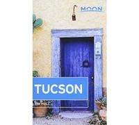 Moon Tucson (Second Edition) (Travel Guide) - [Version Originale] Inconnu (Auteur)