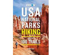 Moon USA National Parks Hiking The Top 100 Trails - Jason Frye - Moon Travel - ebook (ePub) - Livre