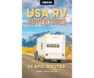 Moon USA RV Adventures (Second Edition): 25 Epic Routes