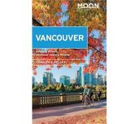 Moon Vancouver With Victoria Vancouver Island Whistler Second Edition by Carolyn Heller Carolyn Heller (Auteur)