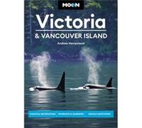 Moon Victoria & Vancouver Island (Third Edition): Coastal Recreation, Museums & Gardens, Whale-Watching