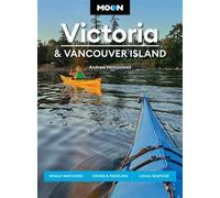 Moon Victoria & Vancouver Island Whale-Watching, Hiking & Paddling, Local Seafood - Andrew Hempstead - Moon Travel - ebook (ePub) - Livre