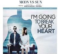 Moon Vs Sun – I'm Going to Break Your Heart – MRi
