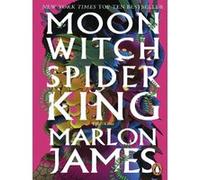Marlon James – Moon Witch, Spider King : Dark Star Trilogy 2 – Poche
