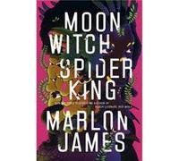 Moon Witch Spider King - Marlon James - TBSPenguin Random House Wholesale - Livre en Anglais - Hardback Marlon JamesMarlon James (Auteur)